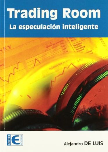 Trading Room: Especulación inteligente (in Spanish)