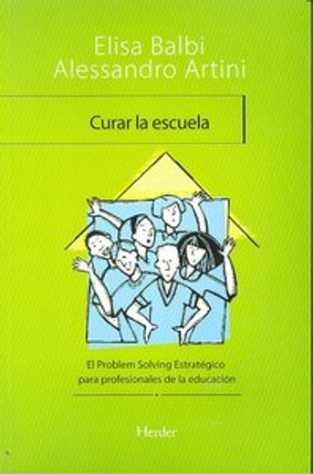 Curar La Escuela. El Problem Solving Estratégico Para Profesionales De La Educación (in Spanish)