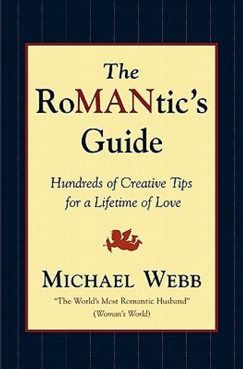 the romantic´s guide,hundreds of creative tips for a lifetime of love