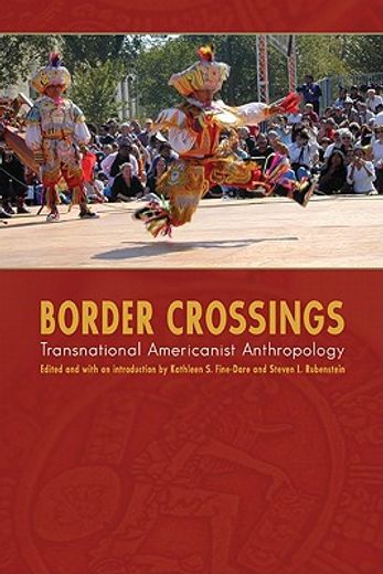 border crossings,transnational americanist anthropology