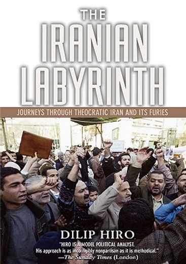the iranian labyrinth,journeys through theocratic iran and its furies