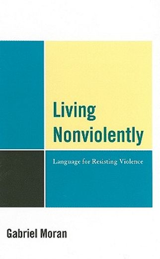 living nonviolently,language for resisting violence