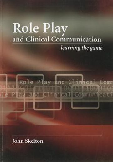 Role Play and Clinical Communication: Learning the Game (in English)