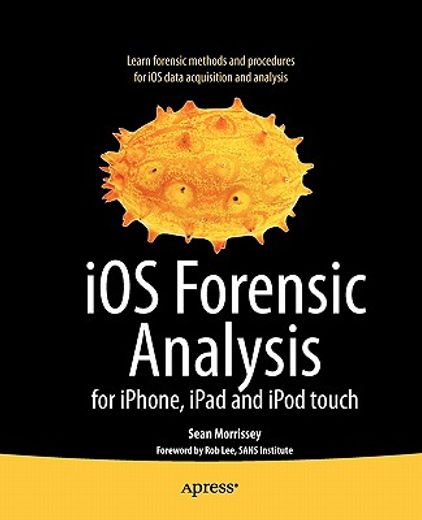 ios forensic analysis,for iphone, ipad, and ipod touch