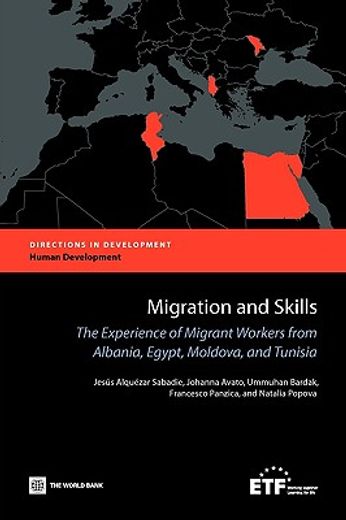 migration and skills,the experience of migrant workers from moldova, albania, egypt, and tunisia