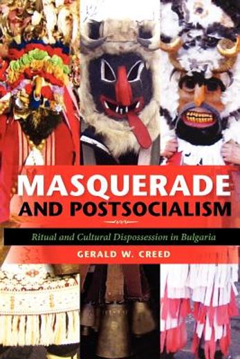masquerade and postsocialism,ritual and cultural dispossession in bulgaria