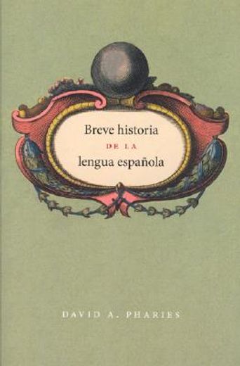 a breve historia de la lengua espanola / brief history of the spanish language