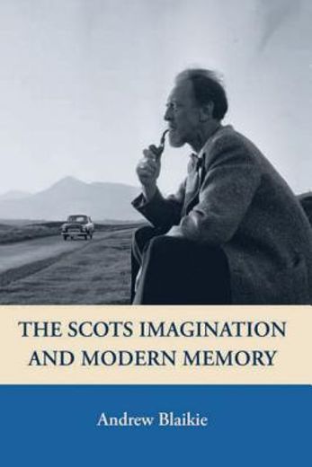 the scots imagination and modern memory,representations of belonging in a changing nation