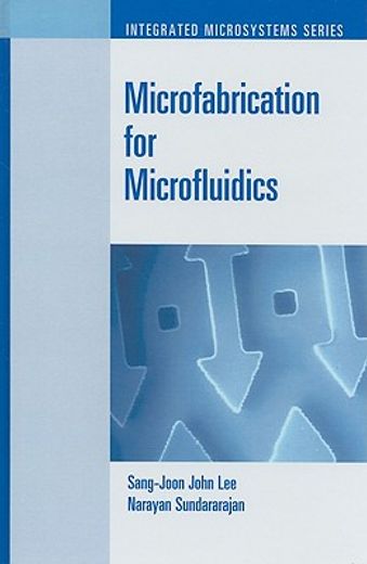 Microfabrication for Microfluidics (en Inglés)