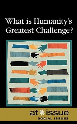 what is humanity´s greatest challenge?