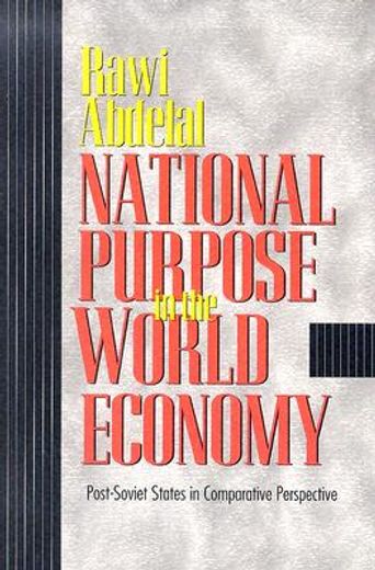 national purpose in the world economy,post-soviet states in comparative perspective