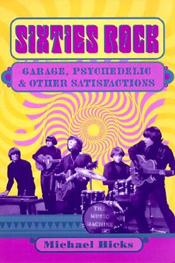 sixties rock,garage, psychedelic, and other satisfactions