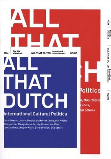 All That Dutch: International Cultural Politics (en Inglés)