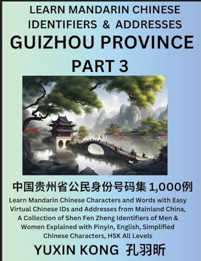 Guizhou Province of China (Part 3): Learn Mandarin Chinese Characters and Words with Easy Virtual Chinese IDs and Addresses from Mainland China, A Col (en Inglés)
