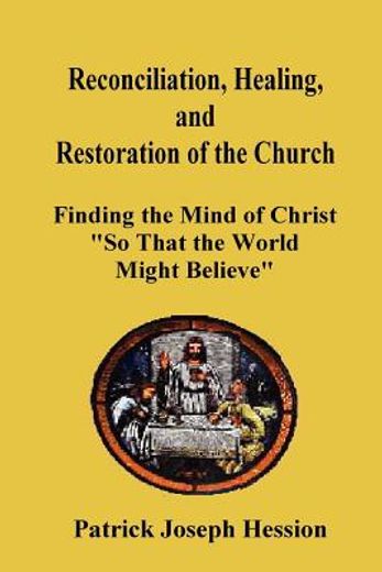 reconciliation, healing, and restoration of the church