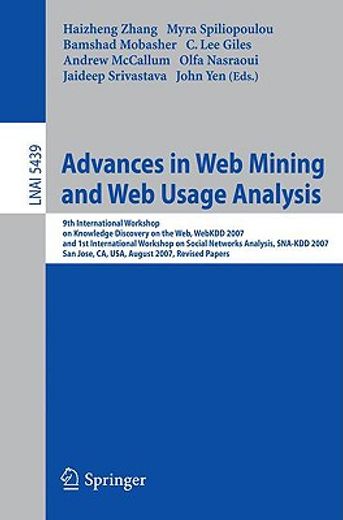 advances in web mining and web usage analysis,9th international workshop on knowledge discovery on the web, webkdd 2007, and 1st international wor