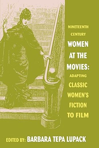 nineteenth-century women at the movies,adapting classic women´s fiction to film