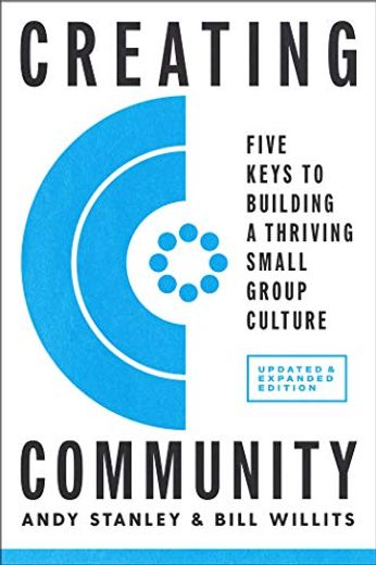 Creating Community, Revised & Updated Edition: Five Keys to Building a Thriving Small Group Culture (in English)