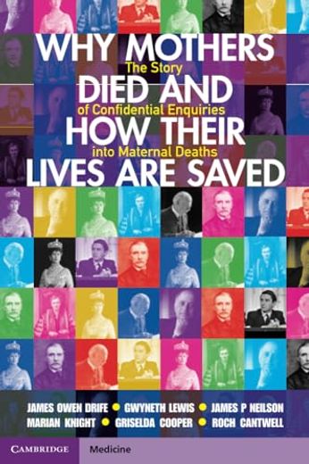 Why Mothers Died and how Their Lives are Saved: The Story of Confidential Enquiries Into Maternal Deaths (en Inglés)