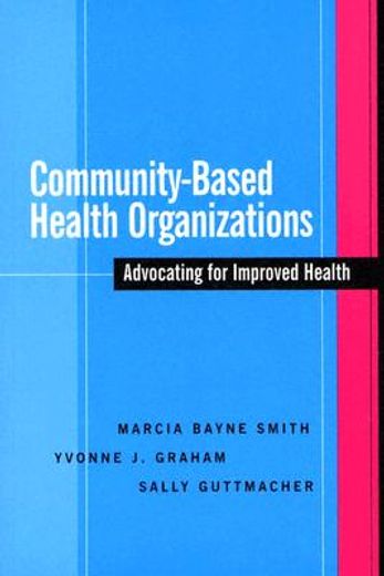 community-based health organizations,advocating for improved health