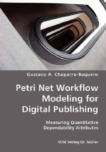 petri net workflow modeling for digital publishing,measuring quantitative dependability attributes