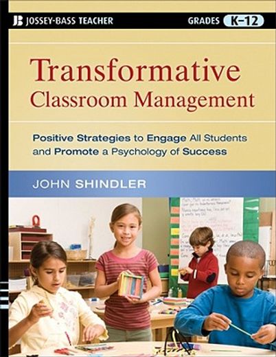 transformative classroom management,positive strategies to engage all students and promote a psychology of success (en Inglés)