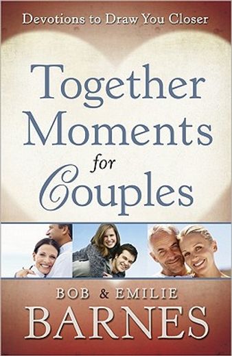 together moments for couples,devotions to draw you closer (en Inglés)