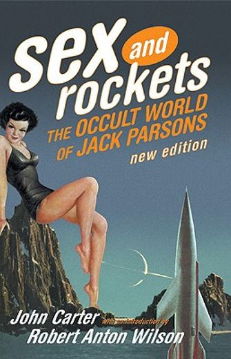 sex and rockets,the occult world of jack parsons