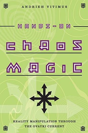 hands-on chaos magic,reality manipulation through the ovayki current (in English)