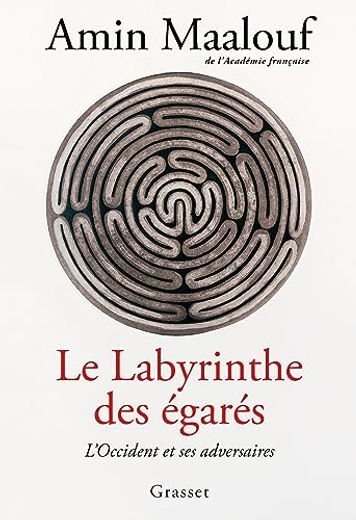 Le Labyrinthe des Egares: L Occident et ses Adversaires (in French)