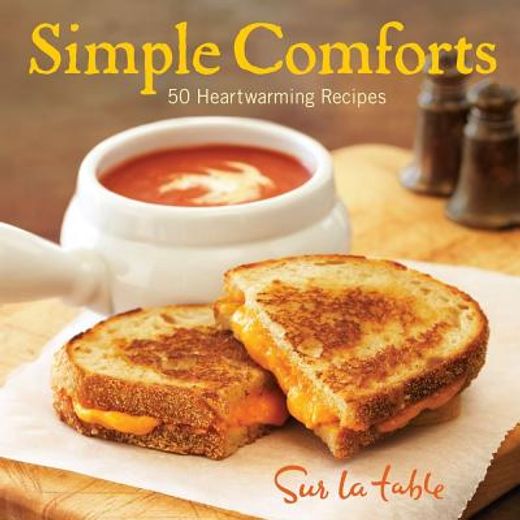simple comforts,50 heartwarming recipes