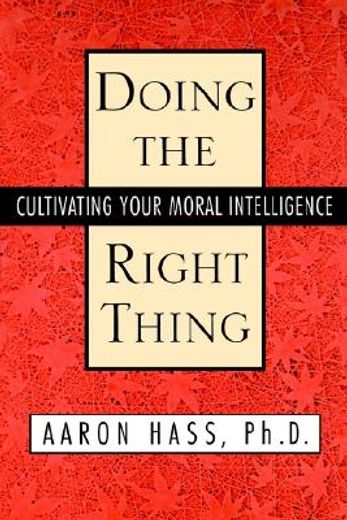 doing the right thing,cultivating your moral intelligence