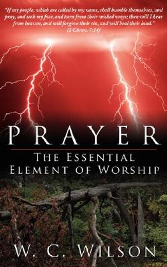 prayer the essential element of worship