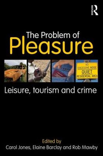 the problem of pleasure,leisure, tourism and crime