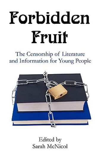 forbidden fruit,the censorship of literature and information for young people
