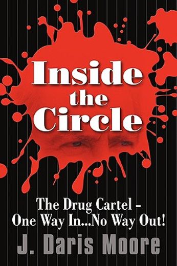 inside the circle,the drug cartel - one way in...no way out!