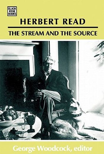 herbert read,the stream and the source