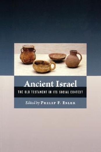 ancient israel,the old testament in it´s social context