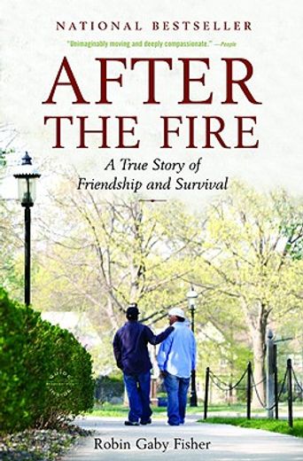 after the fire,a true story of friendship and survival (in English)