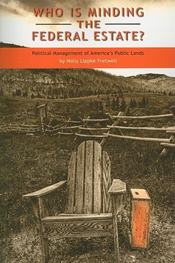 who is minding the federal estate? political management of america´s public lands