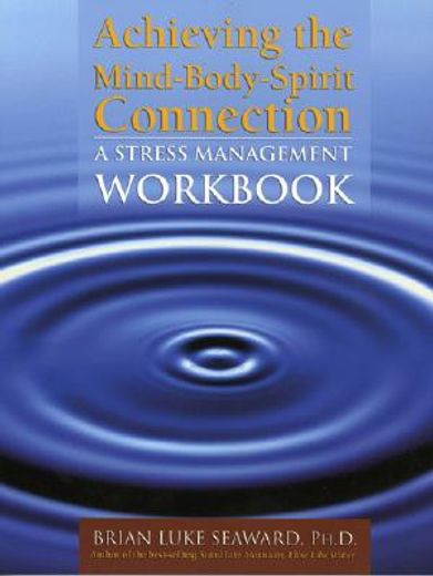 achieving a mind-body-spirit connection,a stress management workbook