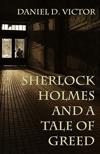 Sherlock Holmes and a Tale of Greed (Sherlock Holmes and the American Literati) (en Inglés)