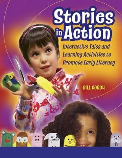 stories in action,interactive tales and learning activities to promote early literacy