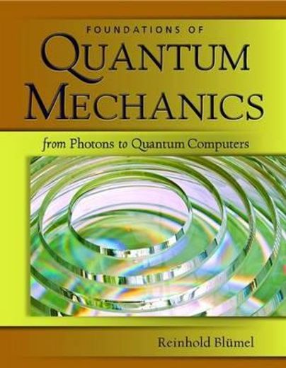 foundations of quantum mechanics,from photons to quantum computers
