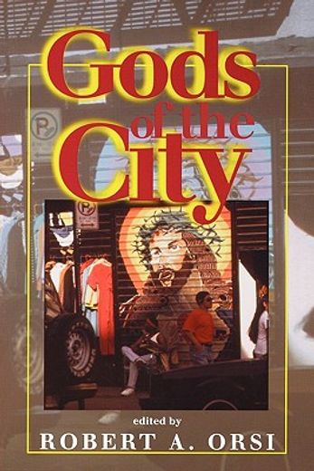 gods of the city,religion and the american urban landscape