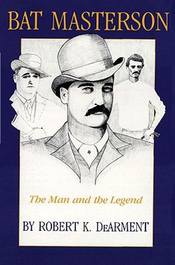 bat masterson,the man and the legend (in English)