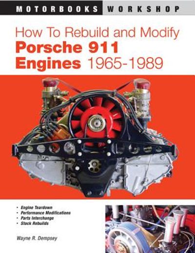 how to rebuild and modify porsche 911 engines 1965-1989