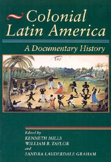 colonial latin america,a documentary history