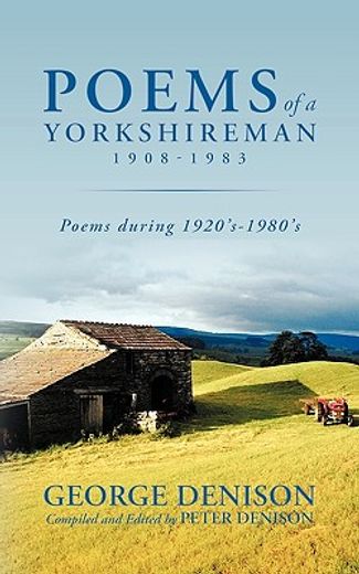 poems of a yorkshireman 1908-1983,poems during 1920´s-1980´s