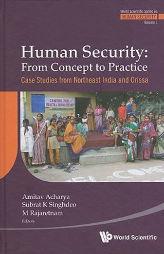 human security: from concept to practice,case studies from northeast india and orissa
